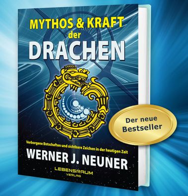 Mythos und Kraft der Drachen, Werner Johannes Neuner