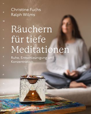 R?uchern f?r tiefe Meditationen, Christine Fuchs