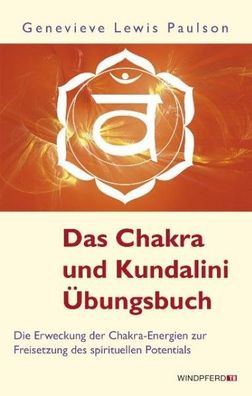 Das Chakra- und Kundualini-?bungsbuch, Genevieve Lewis Paulson