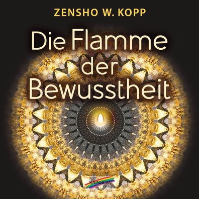 Die Flamme der Bewusstheit, Zensho W. Kopp