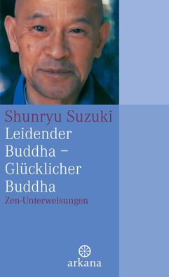 Leidender Buddha - Gl?cklicher Buddha, Shunryu Suzuki