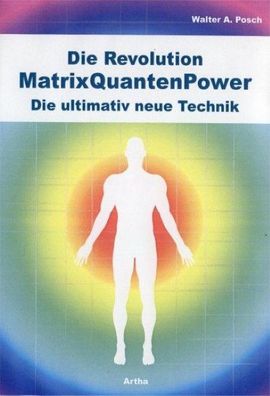 Die Revolution - MatrixQuantenPower, Walter Posch