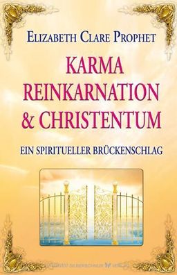 Karma, Reinkarnation & Christentum, Elizabeth Clare Prophet