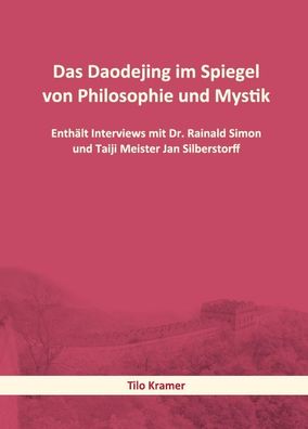 Das Daodejing im Spiegel von Philosophie und Mystik, Tilo Kramer