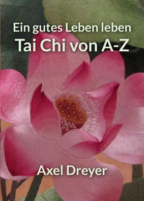Tai Chi von A-Z, Axel Dreyer