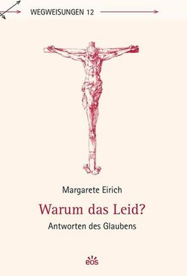 Warum das Leid?, Margarete Eirich