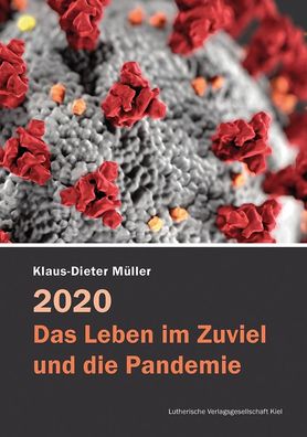 2020 - Das Leben im Zuviel und die Pandemie, Klaus-Dieter M?ller