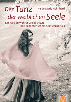 Der Tanz der weiblichen Seele, Heide-Marie Heimhard