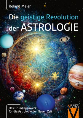 Die geistige Revolution der Astrologie, Meier Roland