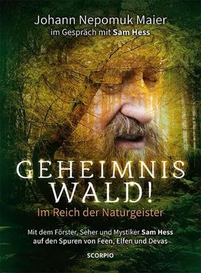 Geheimnis Wald! - Im Reich der Naturgeister, Johann Nepomuk Maier