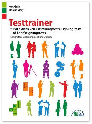 Testtrainer f?r alle Arten von Einstellungstests, Eignungstests und Berufei ...