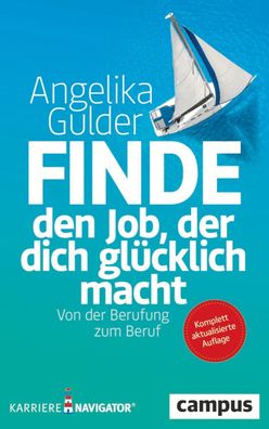 Finde den Job, der dich gl?cklich macht, Angelika Gulder