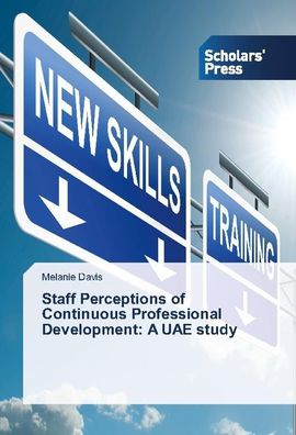 Staff Perceptions of Continuous Professional Development: A UAE study, Mela ...
