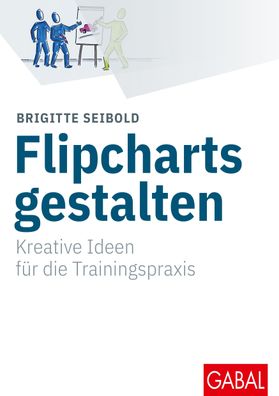 Flipcharts gestalten, Brigitte Seibold