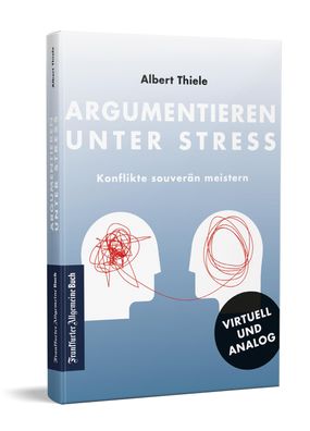 Argumentieren unter Stress, Albert Thiele