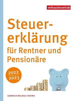 Steuererkl?rung f?r Rentner und Pension?re 2022/2023, Gabriele Waldau-Cheema