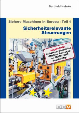Sichere Maschinen in Europa - Teil 4 - Sicherheitsrelevante Steuerungen, Be ...