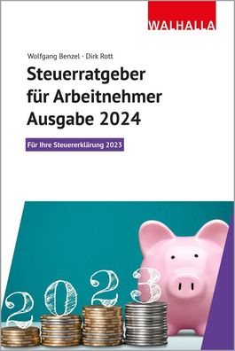 Steuerratgeber f?r Arbeitnehmer - Ausgabe 2024, Wolfgang Benzel