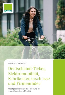 Deutschland-Ticket, Elektromobilit?t, Fahrtkostenzusch?sse und Firmenr?der, ...