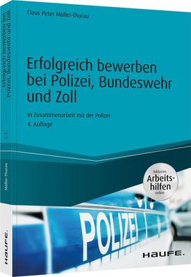 Erfolgreich bewerben bei Polizei, Bundeswehr und Zoll - inkl. Arbeitshilfen ...