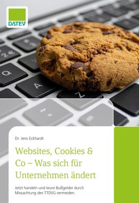 Websites, Cookies & Co - Was sich f?r Unternehmen ?ndert, Jens Eckhardt