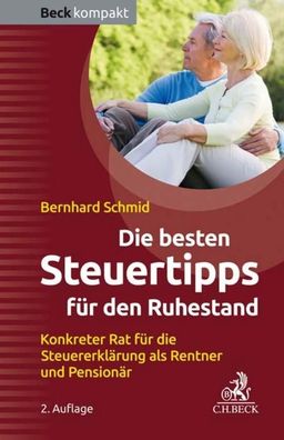 Die besten Steuertipps f?r den Ruhestand, Bernhard Schmid