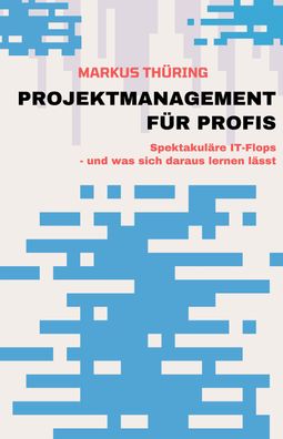 Projektmanagement F?R PROFIS, Markus Th?ring