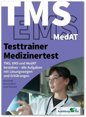 Testtrainer Medizinertest: TMS, EMS und MedAT bestehen, Kurt Guth
