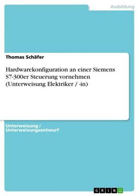 Hardwarekonfiguration an einer Siemens S7-300er Steuerung vornehmen (Unterw ...