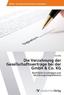 Die Verzahnung der Gesellschaftsvertr?ge bei der GmbH & Co. KG, Gert Kirr