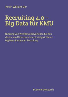 Recruiting 4.0 ? Big Data f?r KMU, Kevin William der