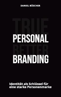True personal better branding, Daniel B?scher