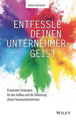 Entfessle deinen Unternehmergeist, Bernd Trappmaier