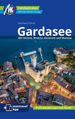 Gardasee Reisef?hrer Michael M?ller Verlag, Eberhard Fohrer