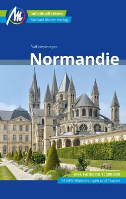 Normandie Reisef?hrer Michael M?ller Verlag, Ralf Nestmeyer