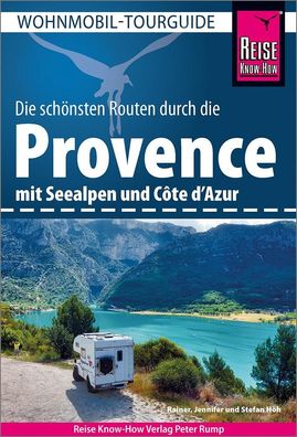Reise Know-How Wohnmobil-Tourguide Provence mit Seealpen und C?te d'Azur, R ...