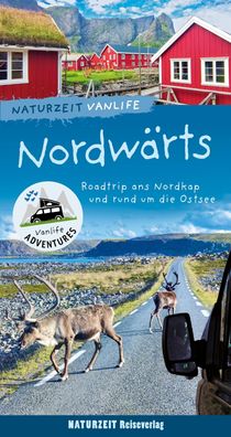 Naturzeit Vanlife: Nordw?rts, Stefanie Holtkamp