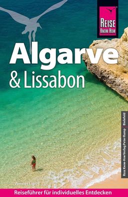 Reise Know-How Reisef?hrer Algarve und Lissabon, Werner Lips