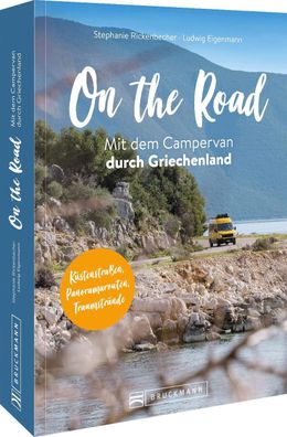 On the Road Mit dem Campervan durch Griechenland, Stephanie Rickenbacher