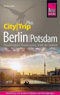 Reise Know-How Reisef?hrer Berlin mit Potsdam (CityTrip PLUS), Kristine Jaa ...
