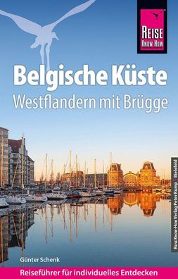Reise Know-How Reisef?hrer Belgische K?ste - Westflandern mit Br?gge, G?nte ...