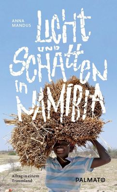 Licht und Schatten in Namibia, Anna Mandus