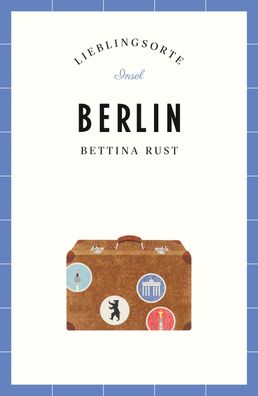 Berlin - Lieblingsorte, Bettina Rust