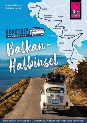 Reise Know-How Roadtrip Handbuch Balkan-Halbinsel, M. David Brecht