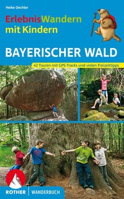 ErlebnisWandern mit Kindern Bayerischer Wald, Heike Oechler
