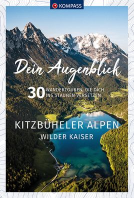 Kompass Dein Augenblick Kitzb?heler Alpen & Wilder Kaiser, Thomas Kargl