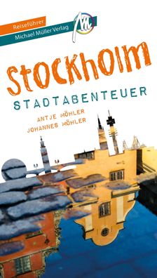 Stockholm - Stadtabenteuer Reisef?hrer Michael M?ller Verlag, Johannes M?hl ...