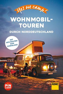 Yes we camp! Wohnmobil-Touren durch Norddeutschland, Katja Hein