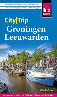 Reise Know-How CityTrip Groningen und Leeuwarden, Ulrike Grafberger