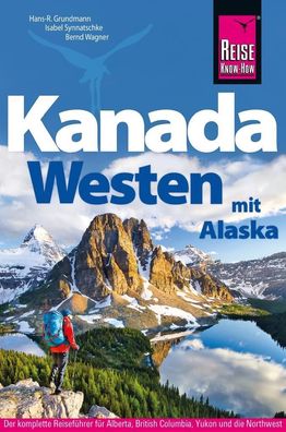 Reise Know-How Reisef?hrer Kanada Westen mit Alaska, Isabel Synnatschke